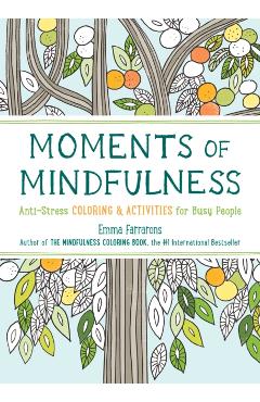 Moments of Mindfulness, Volume 3: Anti-Stress Coloring & Activities - Emma Farrarons