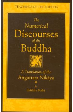 The Numerical Discourses of the Buddha: A Complete Translation of the Anguttara Nikaya - Bodhi