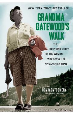 Grandma Gatewood's Walk - Ben Montgomery