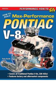 How to Build Max-Performance Pontiac V-8s - Rocky Rotella