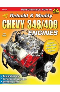How to Rebuild & Modify Chevy 348/409 Engines - John Carollo