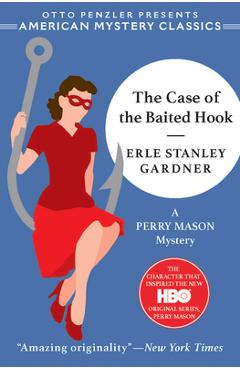 The Case of the Baited Hook: A Perry Mason Mystery - Erle Stanley Gardner