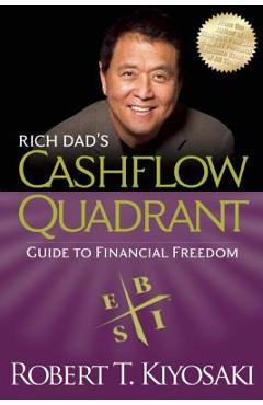 Rich Dad\'s Cashflow Quadrant: Guide to Financial Freedom - Robert T. Kiyosaki