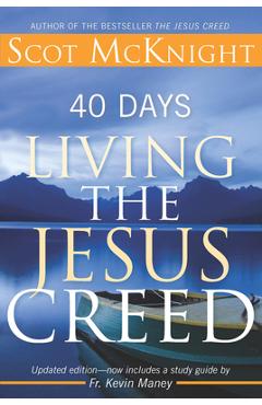 40 Days Living the Jesus Creed - Scot Mcknight