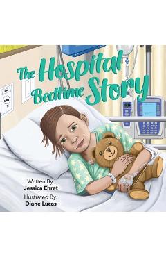 The Hospital Bedtime Story - Jessica Ehret