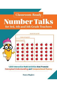 Classroom-Ready Number Talks for Third, Fourth and Fifth Grade Teachers: 1000 Interactive Math Activities That Promote Conceptual Understanding and Co - Nancy Hughes