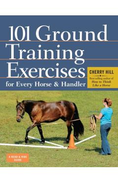 101 Ground Training Exercises for Every Horse & Handler - Cherry Hill