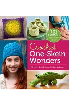 Crochet One-Skein Wonders(r): 101 Projects from Crocheters Around the World - Judith Durant
