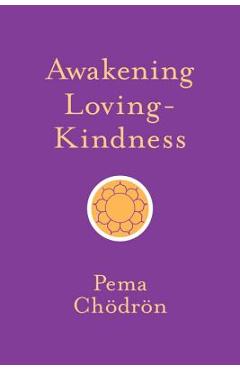 Awakening Loving-Kindness - Pema Chodron