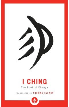 I Ching: The Book of Change - Thomas Cleary