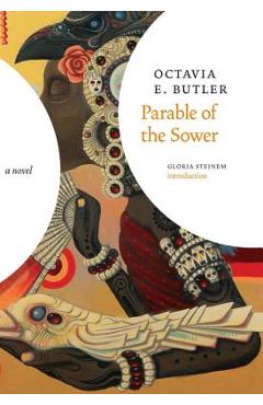 Parable of the Sower - Octavia E. Butler