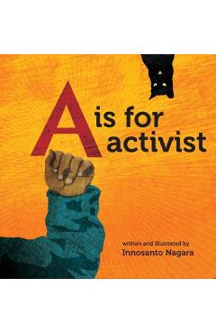 A is for Activist - Innosanto Nagara
