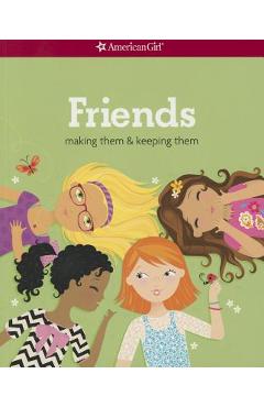 Friends (Revised): Making Them & Keeping Them - Patti Kelley Criswell