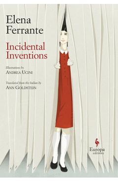 Incidental Inventions - Elena Ferrante
