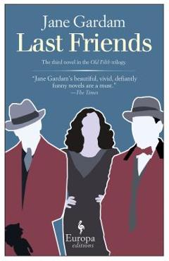 Last Friends - Jane Gardam