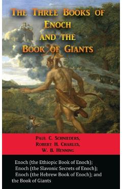 The Three Books of Enoch and the Book of Giants - Paul C. Schnieders