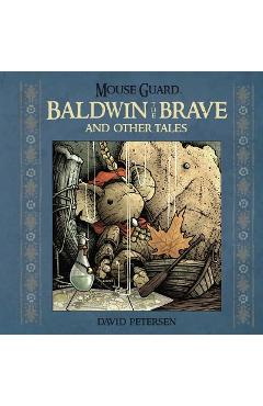 Mouse Guard: Baldwin the Brave and Other Tales - David Petersen