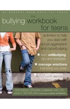 The Bullying Workbook for Teens: Activities to Help You Deal with Social Aggression and Cyberbullying - Raychelle Cassada Lohmann