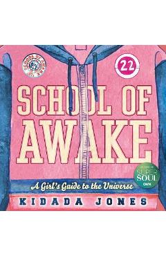 School of Awake: A Girl\'s Guide to the Universe - Kidada Jones
