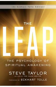 The Leap: The Psychology of Spiritual Awakening - Steve Taylor