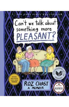 Can't We Talk about Something More Pleasant?: A Memoir
