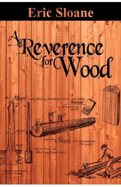 A Reverence for Wood - Eric Sloane