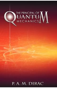 The Principles of Quantum Mechanics - P. A. M. Dirac