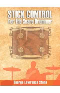Stick Control: For the Snare Drummer - George Lawrence Stone