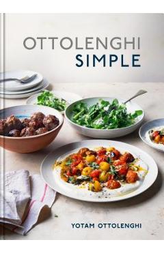 Ottolenghi Simple: A Cookbook - Yotam Ottolenghi