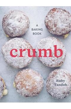Crumb: A Baking Book - Ruby Tandoh