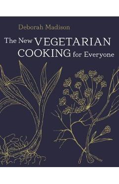 The New Vegetarian Cooking for Everyone - Deborah Madison