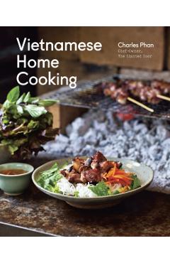 Vietnamese Home Cooking - Charles Phan