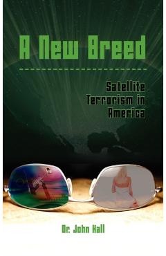 A New Breed Satellite Terrorism - John Hall