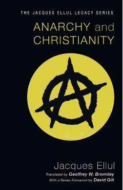 Anarchy and Christianity - Jacques Ellul
