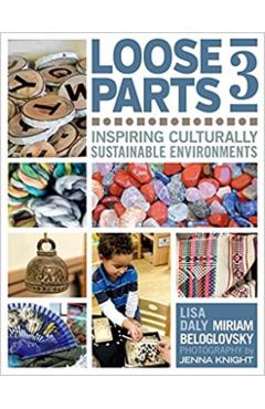Loose Parts 3: Inspiring Culturally Sustainable Environments - Miriam Beloglovsky