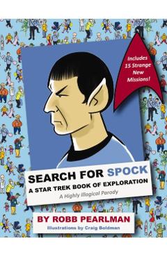 Search for Spock: A Star Trek Book of Exploration: A Highly Illogical Parody - Robb Pearlman