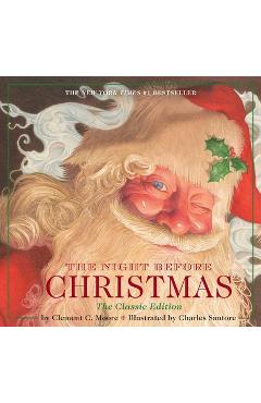 The Night Before Christmas Hardcover: The Classic Edition, the New York Times Bestseller - Charles Santore