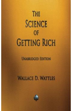 The Science of Getting Rich - Wallace Wattles