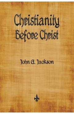Christianity Before Christ - John G. Jackson