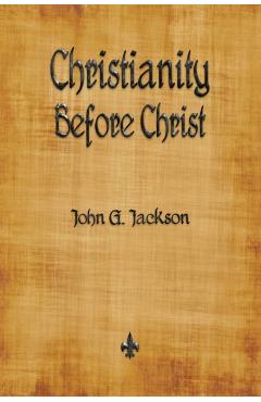 Christianity Before Christ - John G. Jackson
