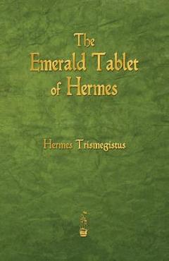 The Emerald Tablet of Hermes - Hermes Trismegistus
