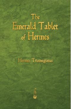 The Emerald Tablet of Hermes - Hermes Trismegistus