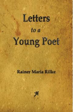 Letters to a Young Poet - Rainer Maria Rilke