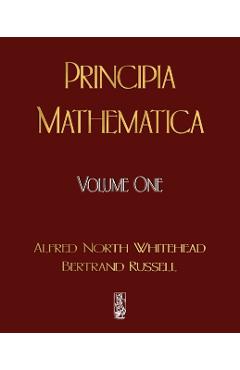 Principia Mathematica - Volume One - Russell Bertrand