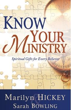 Know Your Ministry: Spiritual Gifts for Every Believer - Marilyn Hickey