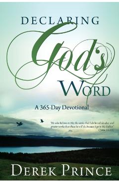Declaring God's Word: A 365-Day Devotional - Derek Prince