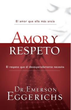 Amor Y Respeto - Emerson Eggerichs