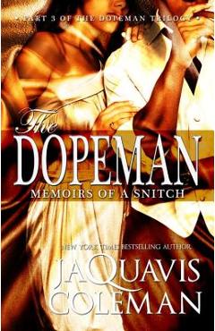 Dopeman: Memoirs of a Snitch Part 3 of Dopeman\'s Trilogy - Jaquavis Coleman