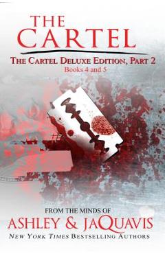 The Cartel Deluxe Edition, Part 2: Books 4 and 5 - Ashley