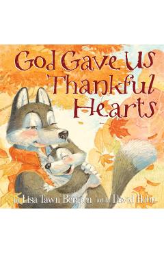 God Gave Us Thankful Hearts - Lisa Tawn Bergren